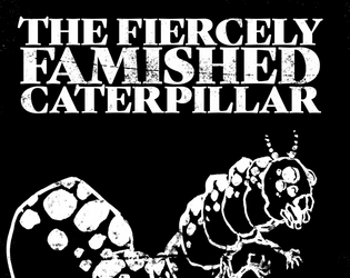 The Fiercely Famished Caterpillar & The Breathtaking Barbed Butterfly
