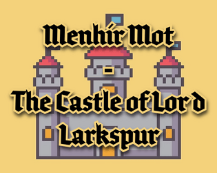 Menhir Mot – The Castle of Lord Larkspur
