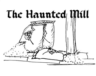 The Haunted Mill